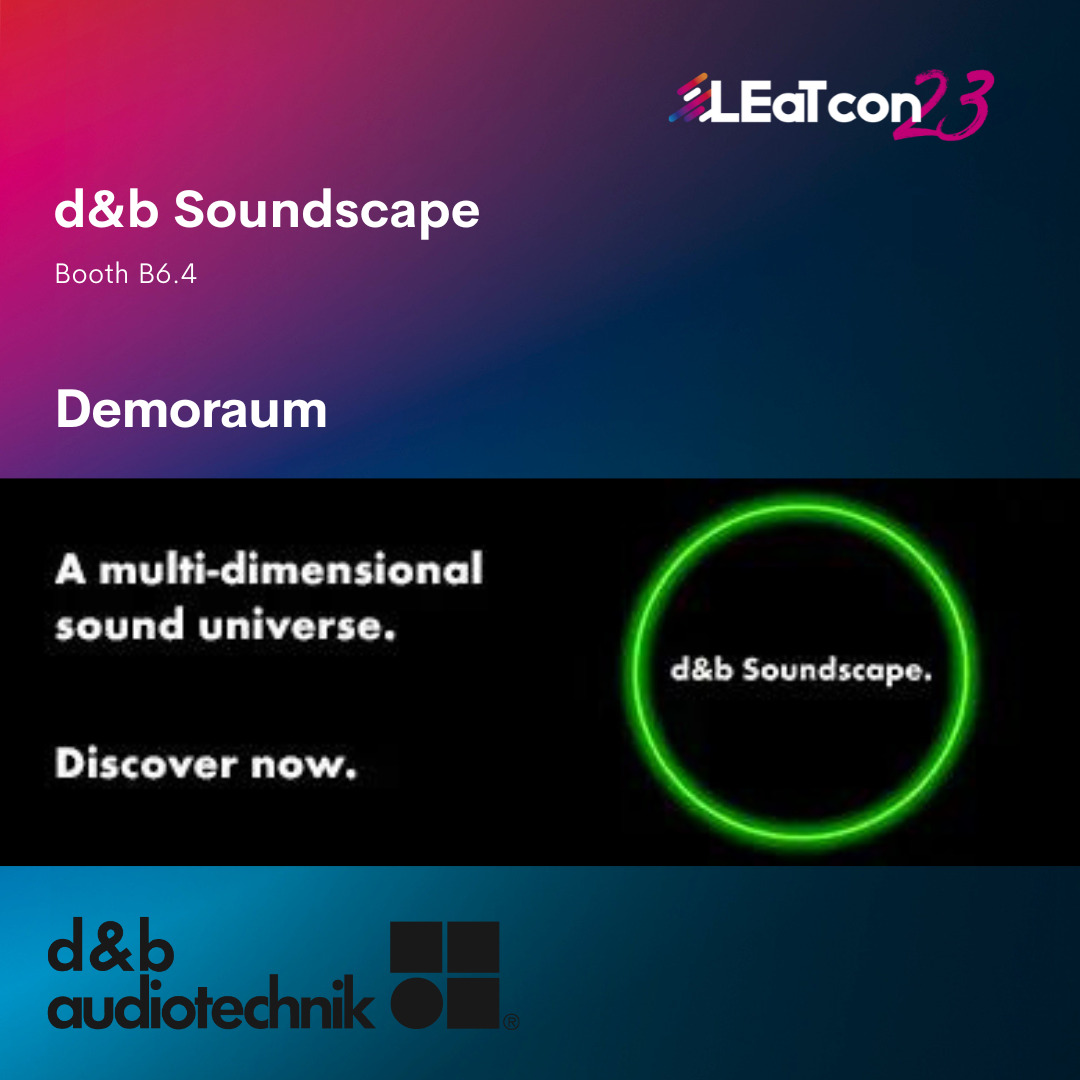 d&b Soundscape auf der LEaT con 2023