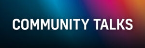 Community Talks