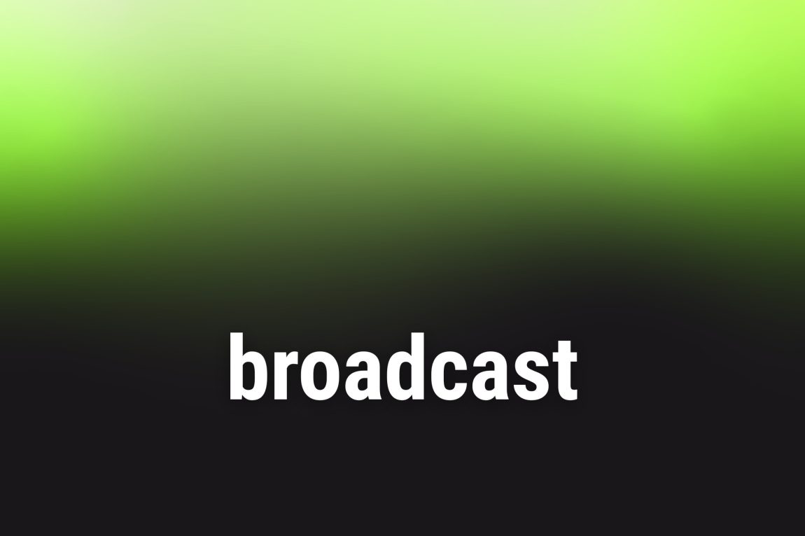 broadcast